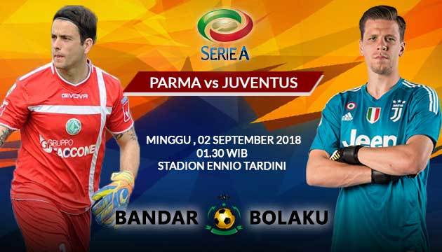 Prediksi Skor Parma vs Juventus 02 September 2018 Serie A